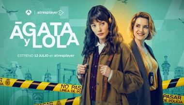 Atresplayer lanza 'Ágata y Lola', su nueva serie, el 12 de julio