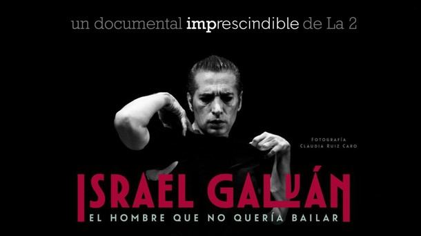 Estreno del documental sobre Israel Galván en 'Imprescindibles'